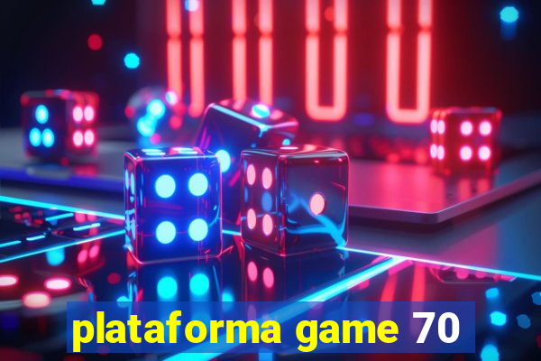 plataforma game 70